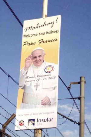 SPARE THE POPE Church leaders say the welcome banners for Pope Francis are an expression of Filipino hospitality rather than for the self-promotion of businessmen-sponsors. ROMULO MACALINTAL/CONTRIBUTOR