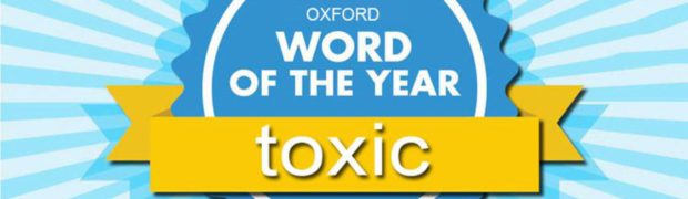 20181213 Oxford Word of the Year Toxic